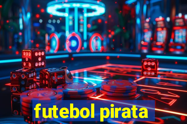 futebol pirata